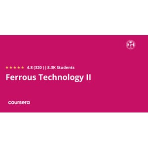Ferrous Technology II 2025-10 | Complete Course 2026
