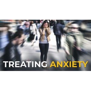 Treating Anxiety 2025-1 | Complete Course 2026