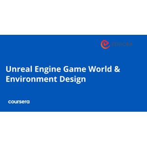Unreal Engine Game World & Environment Design Specializat…